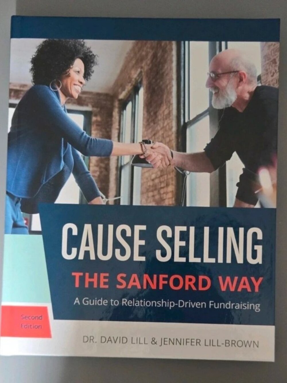Cause Selling The Sanford Way by Dr. David Lill, Hardcover, 2nd Ed, Fundraising